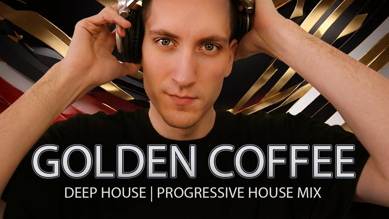 GOLDEN COFFEE | DEEP HOUSE, PROGRESSIVE HOUSE MIX | S.Y.M