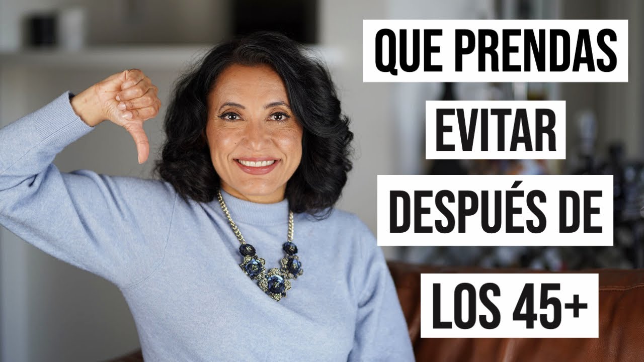 Prendas que debes EVITAR después de los 45+