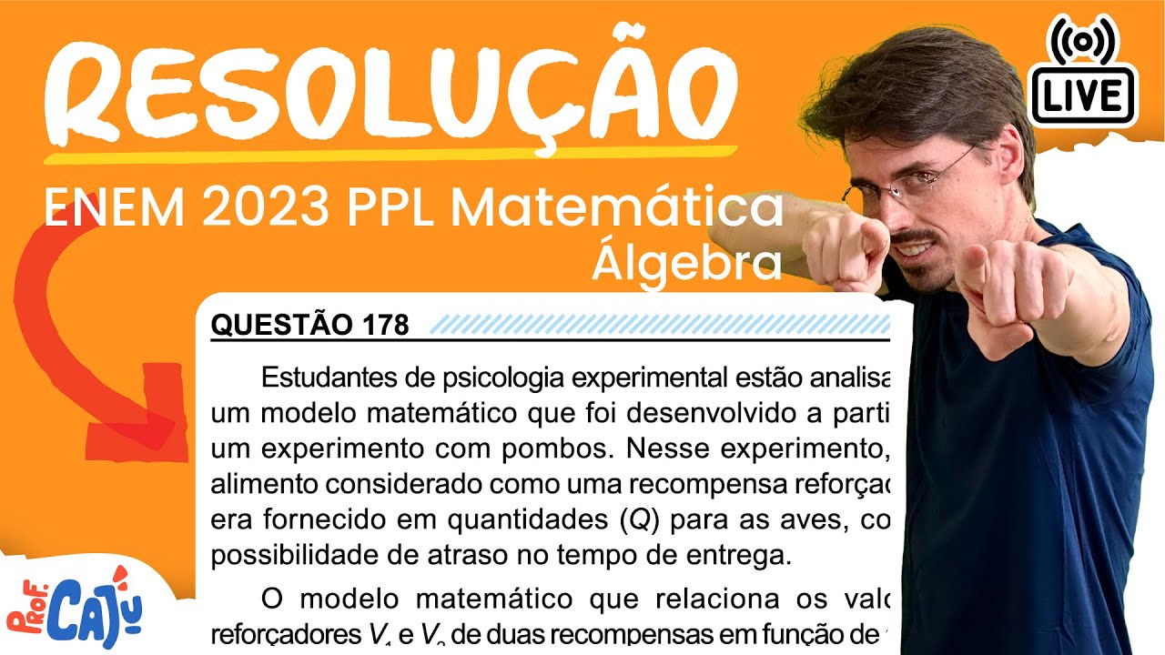 [ENEM 2023 PPL] 178 📘 ÁLGEBRA Estudantes de psicologia experimental estão analisando um modelo