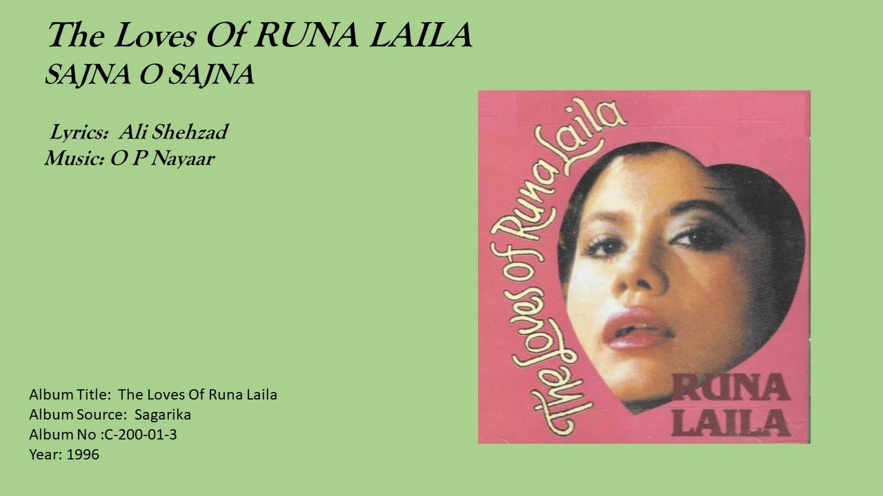 SAJNA O SAJNA --The Loves Of RUNA LAILA--Lyrics:  Ali Shehzad-- Music: O P Nayyar