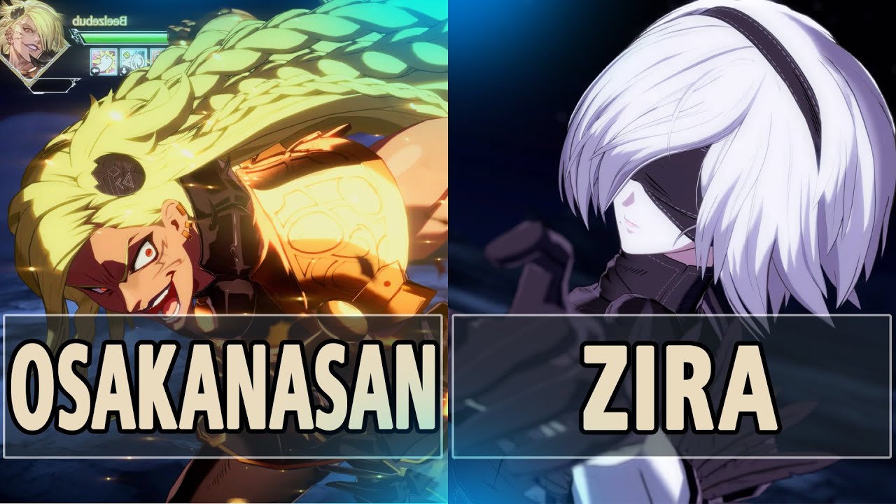GBVSR: 🔥Osakanasan (Beelzebub) Vs Zira (2B) 🔥 | High Level Gameplay.