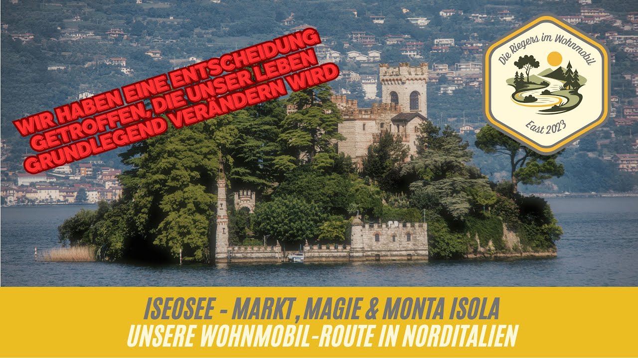 ISEEOSEE – Markt, Magie & Monta Isola. Unsere Wohnmobil-Route in Norditalien