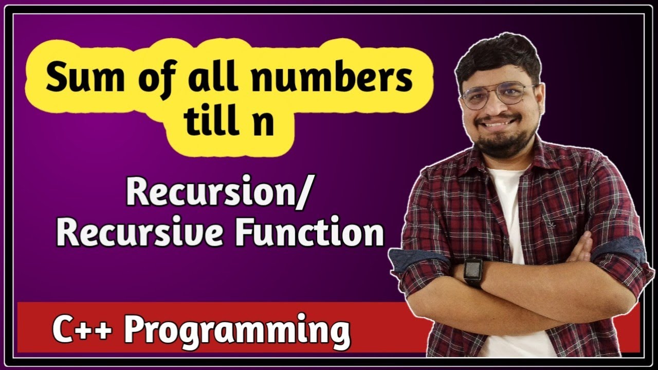 Sum of All Numbers till n using function | Recursion and recursive function | C++ Tutorial PART 48
