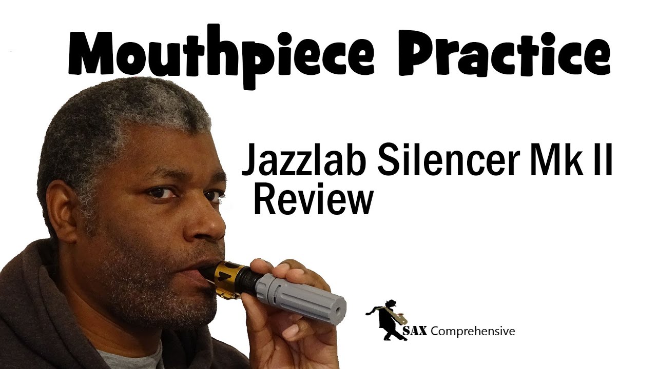 Saxophone mouthpiece practice with the Jazzlab silencer