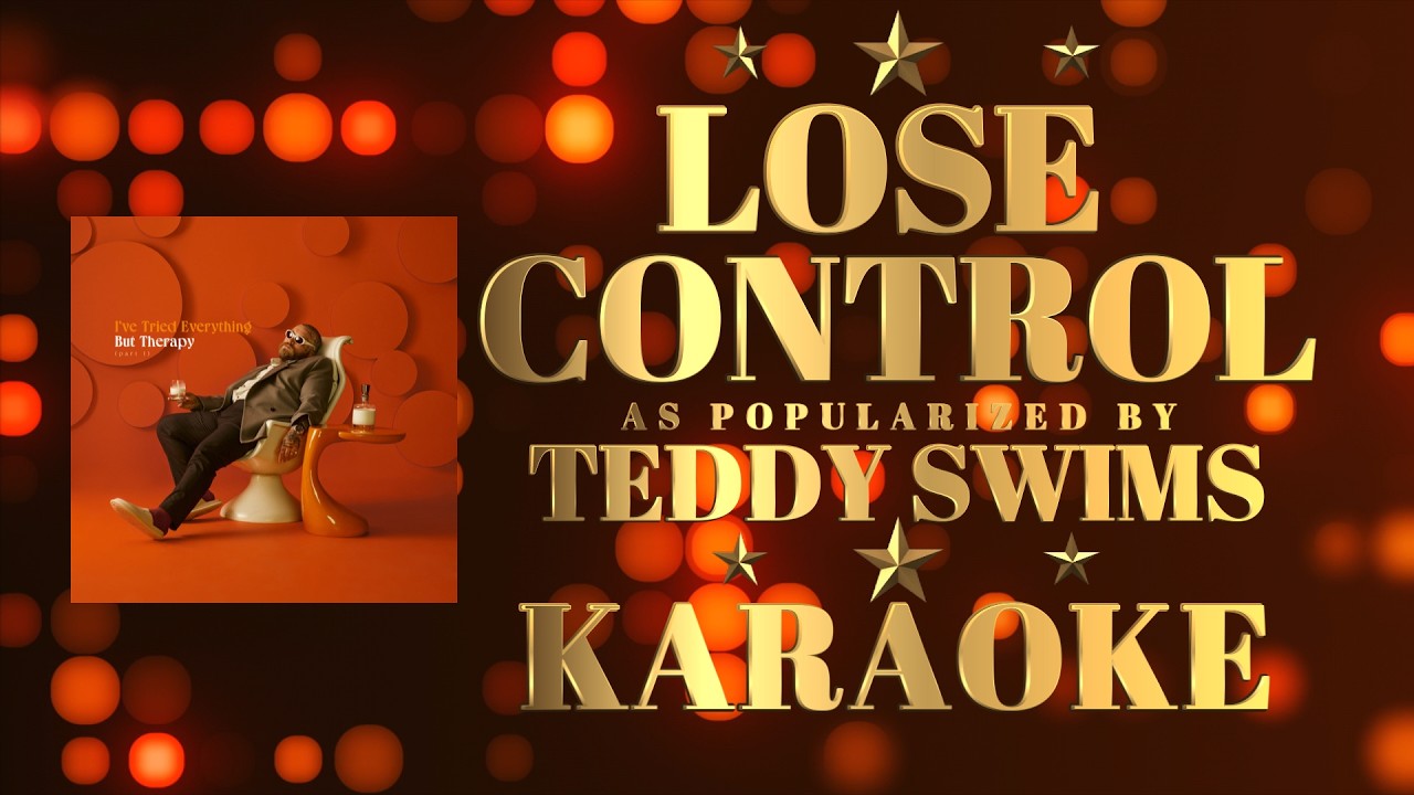 LOSE CONTROL as popularized by TEDDY SWIMS | KARAOKE | VOCALS PH