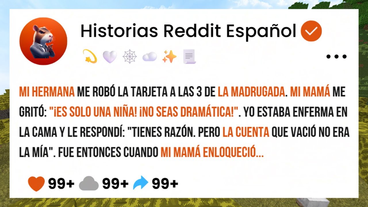 Mi Hermana Me Robó La Tarjeta A Las 3 De La Madrugada. Mi Mamá Me Gritó: 