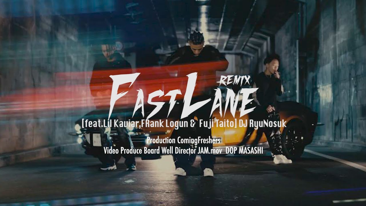 DJ RyuNosuk /  Fast Lane (Remix) feat. Lil Kaviar, FRank Logun & Fuji Taito (Official Music Video)