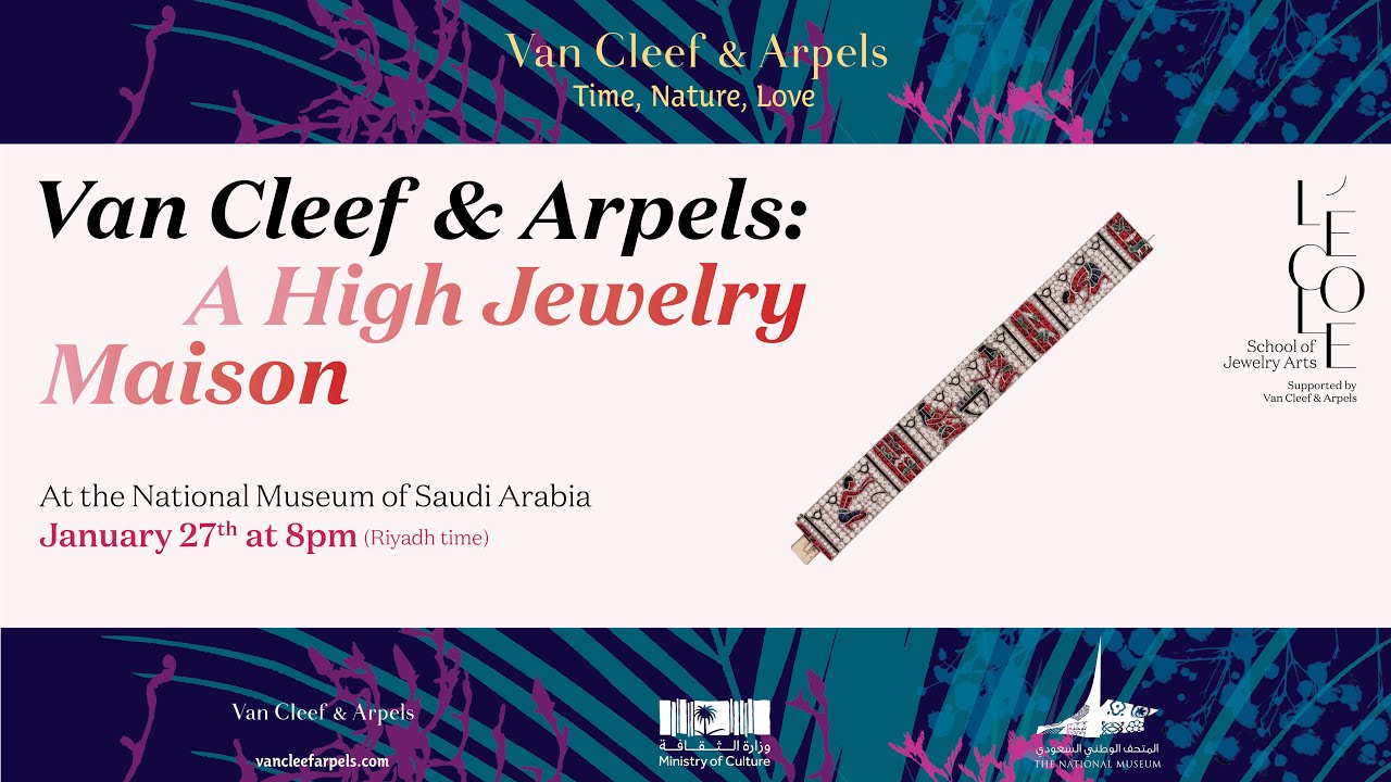 Van Cleef & Arpels – A High Jewelry Maison @ Riyadh