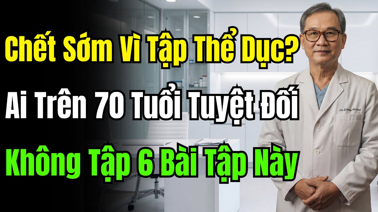 Người 70 Tuổi Tuyệt Đối Không Tập 6 Động Tác Này Kẻo Đi Cấp Cứu. Danh Sách Cấm Kỵ Để Sống Thọ Hơn.