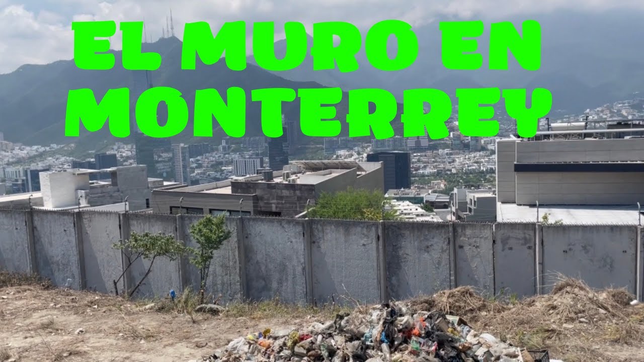 MONTERREY EL MURO QUE DIVIDE LA DESIGUALDAD SOCIAL