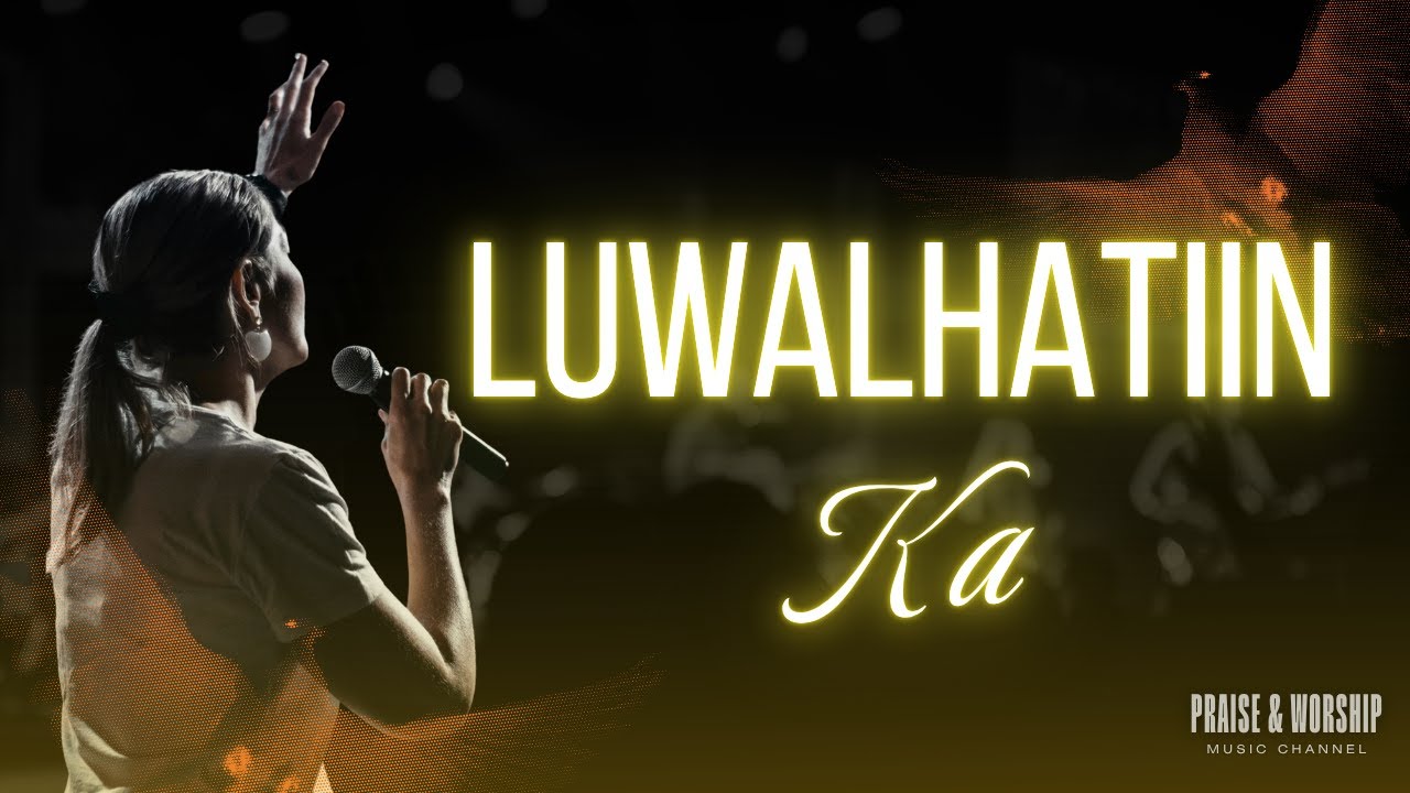 Luwalhatiin Ka | New Praise and Worship Song 2025
