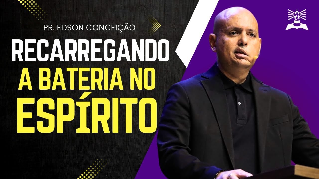 RECARREGANDO A BATERIA NO ESPÍRITO (ORAÇÃO EM LÍNGUAS )| Pr. Edson Conceição 