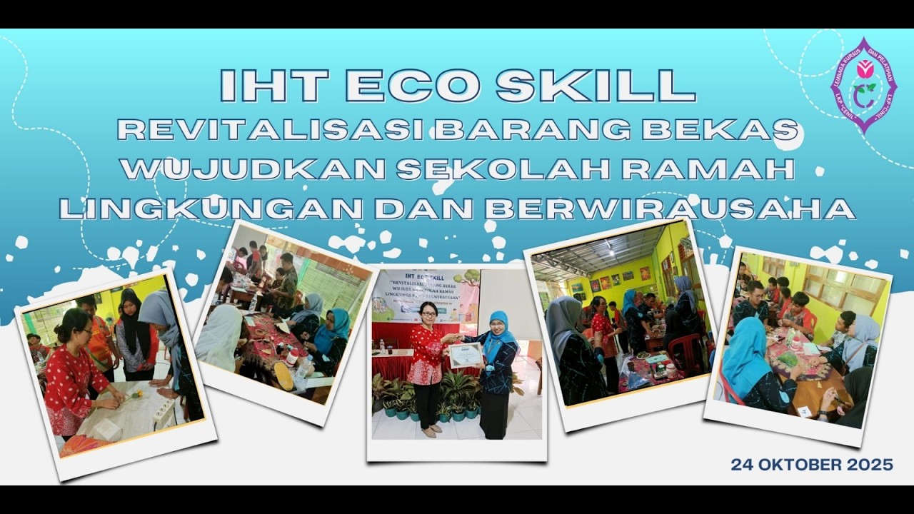 IHT ECO SKILL REVITALISASI BARANG BEKAS WUJUDKAN SEKOLAH RAMAH LINGKUNGAN DAN BERWIBAWA, 24 OKT 2025