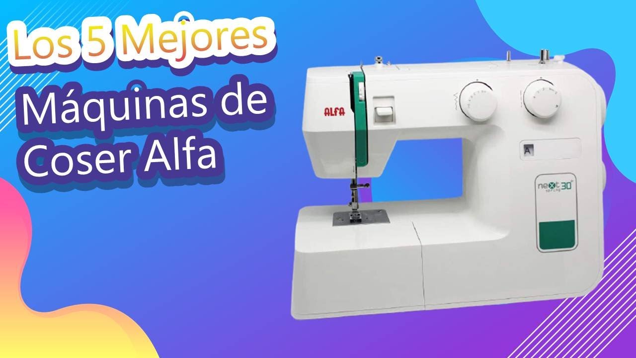 Los 5 Mejores Máquinas de Coser Alfa