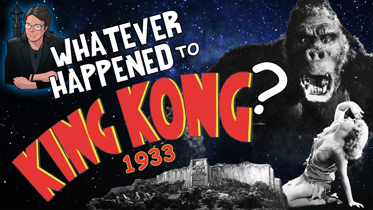 Whatever Happened to KING KONG 1933?