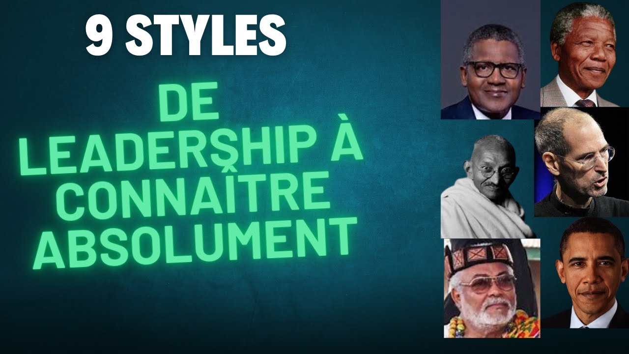 9 Styles de Leadership à Connaître Absolument