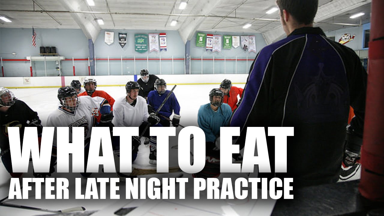 Nutrition For Hockey Players - What Should I Eat After Late Night Practice?