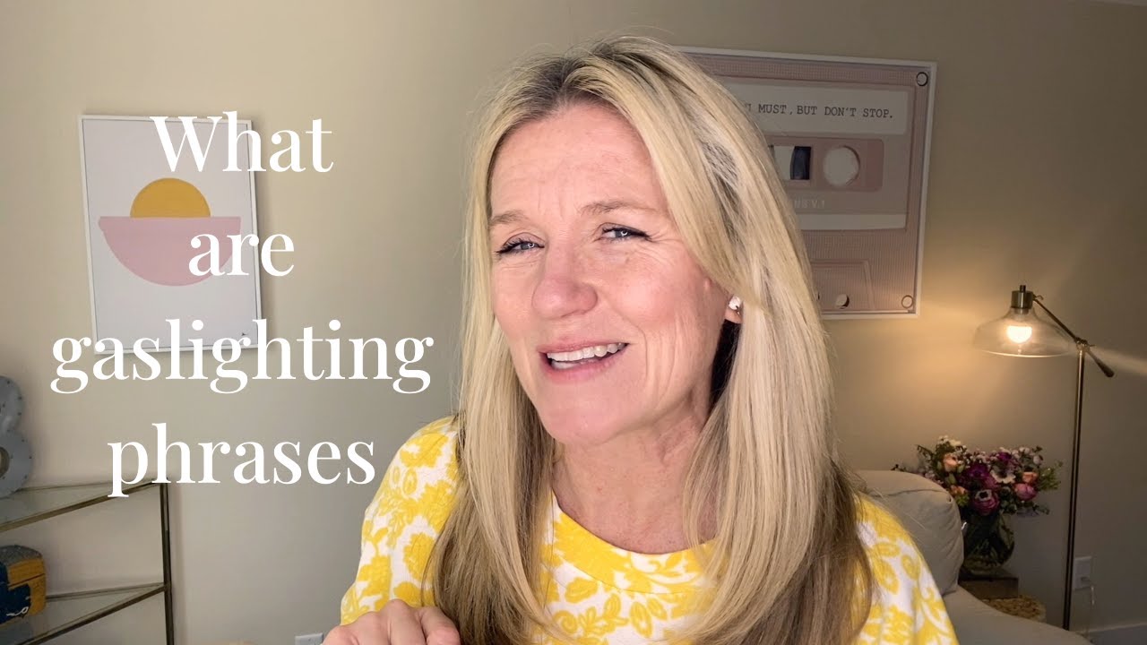 What Are Gaslighting Phrases / Signs You Are Being Gaslighted