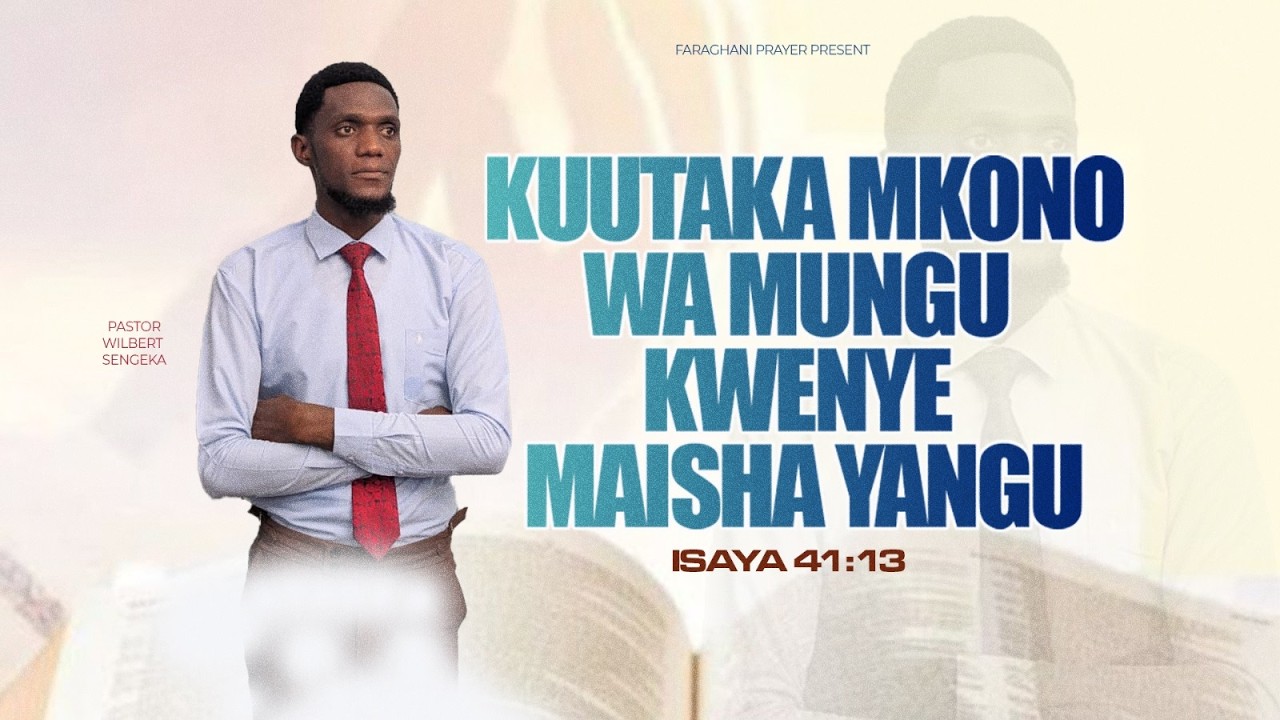 KUUTAKA MKONO WA MUNGU KWENYE MAISHA YANGU 01 | Pastor Wilbert Sengeka 16 March 2026