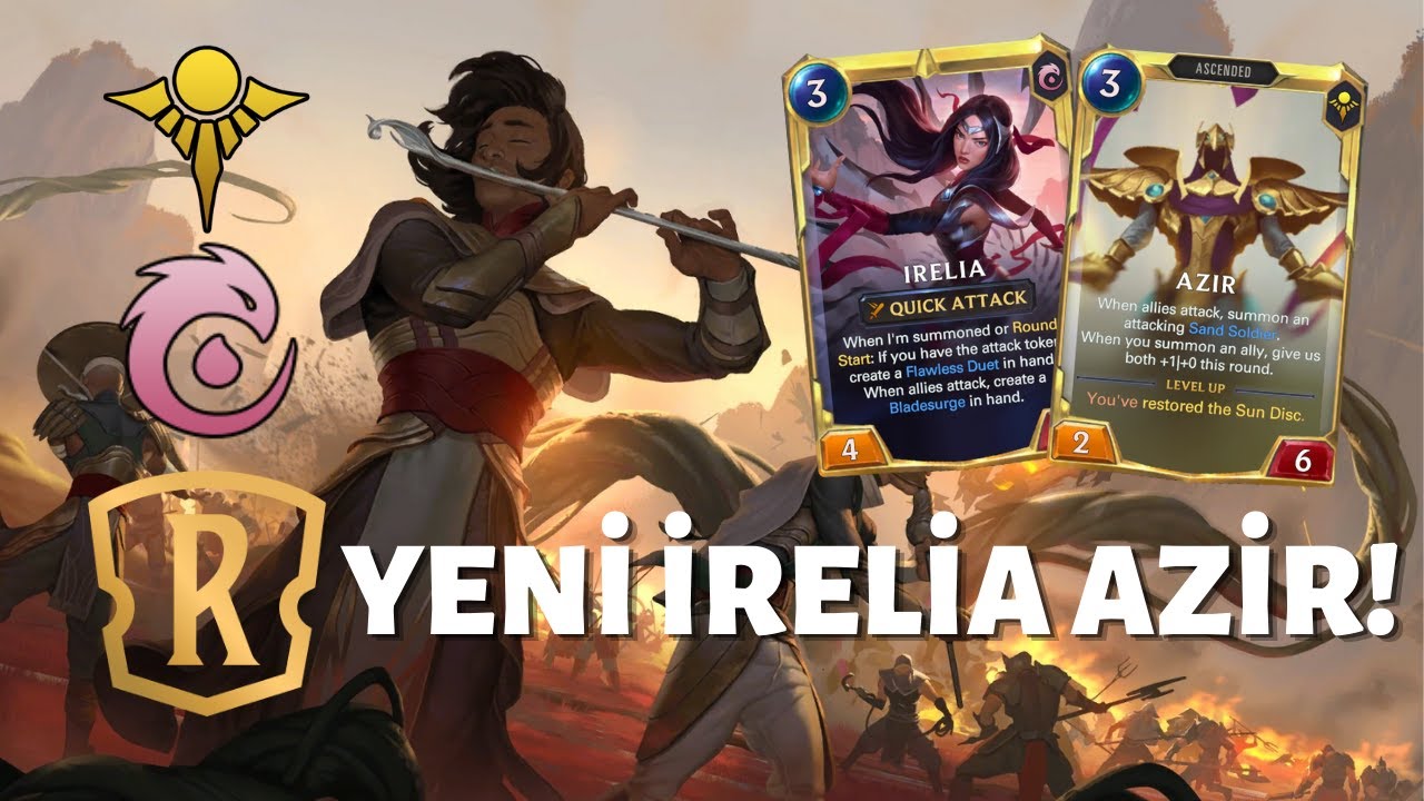 İRELİA AZİR GERİ DÖNDÜ! İrelia/Azir Combo [Legends of Runeterra]