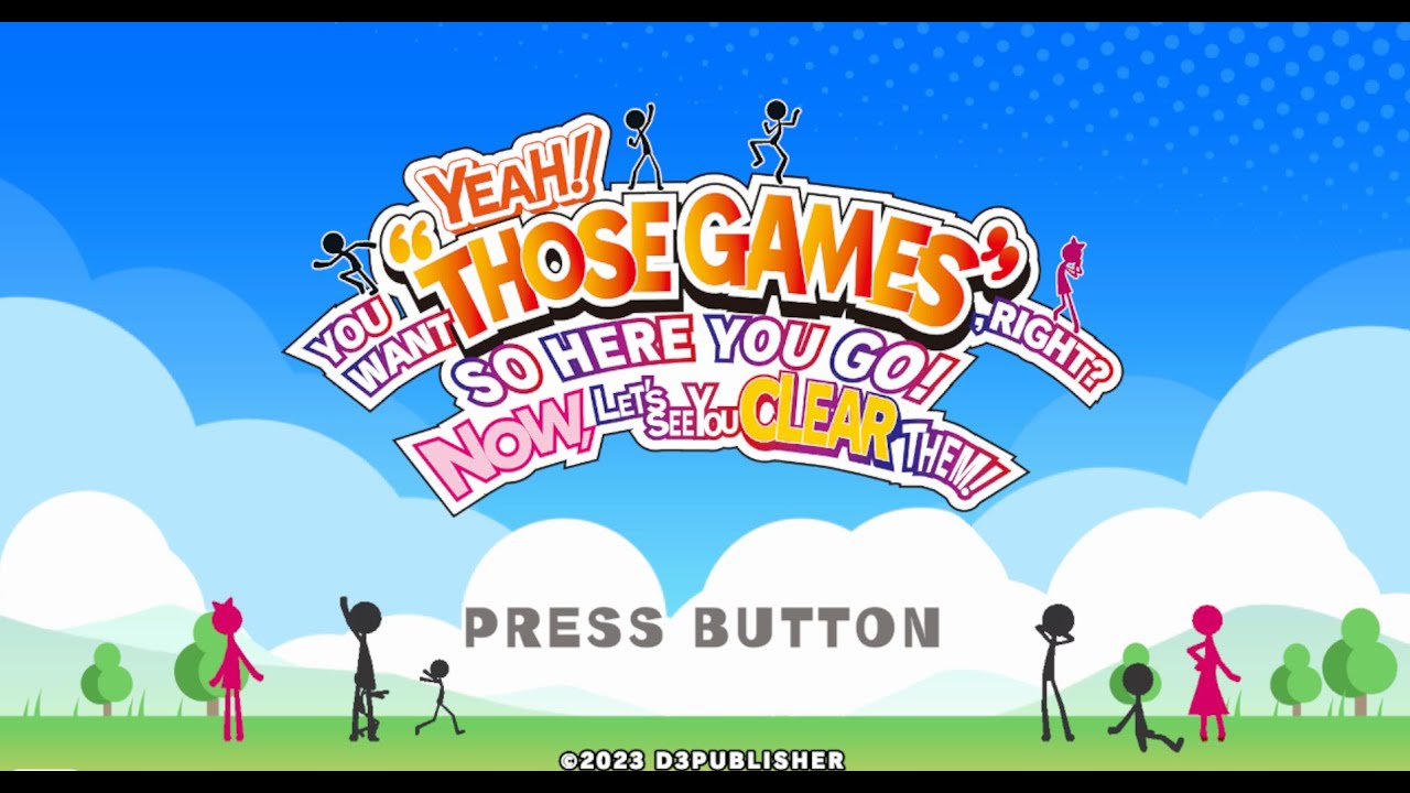 YEAH! YOU WANT THOSE GAMES, RIGHT SO HERE YOU GO! NOW LETS SEE YOU CLEAR THEM!