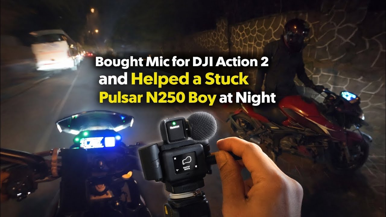 DJI Action 2 ke liye Mic Liya & Night me Pulsar N250 Boy Stuck Mila 😲