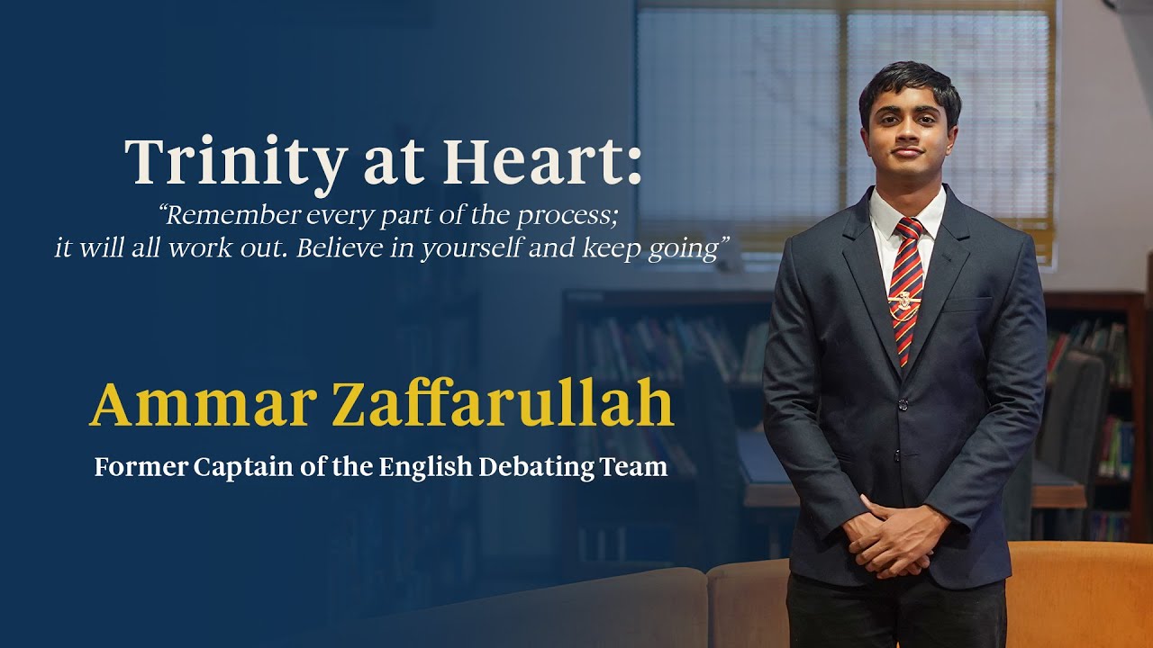 Trinity at Heart | Ammar Zaffarullah | Trinity Debating
