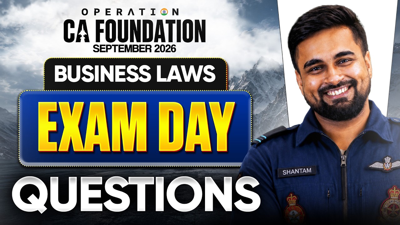 CA Foundation Sep 2026 EXAM DAY Questions | Business Laws | Most Important | CA CS Shantam Gupta