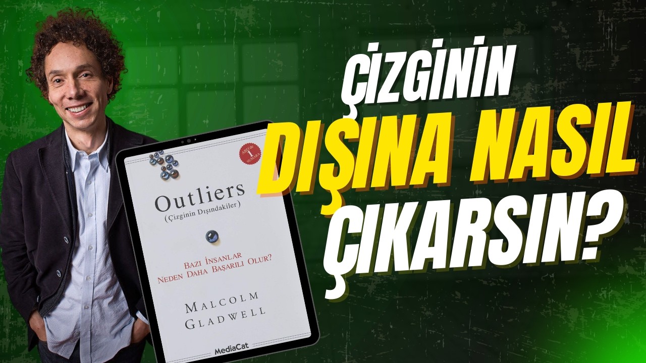 Kitap Özeti: Çizginin Dışındakiler (Outliers) | Malcolm Gladwell