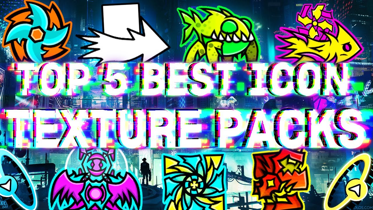 TOP 5 BEST EPIC ICON TEXTURE PACKS FOR GEOMETRY DASH 2.11 [#37] | Irving Soluble