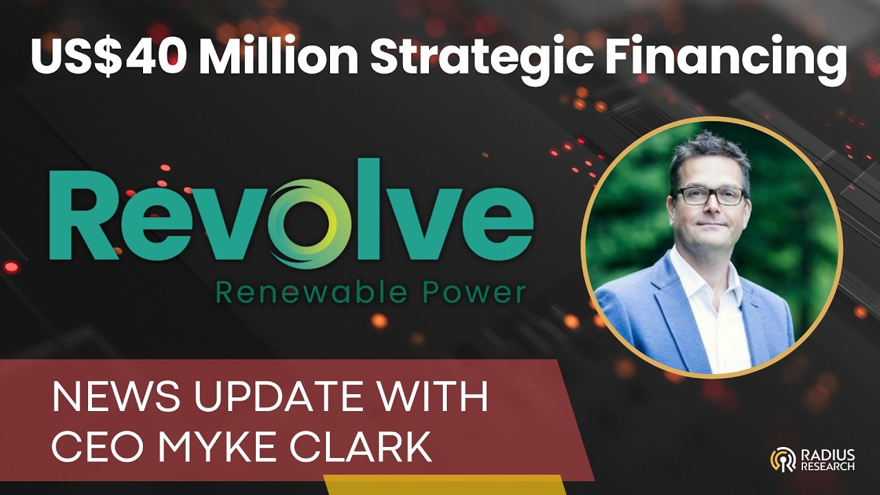 Revolve Renewable Power (REVV) CEO Myke Clark: US$40 million Strategic Financing