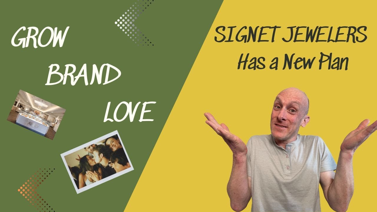 Grow Brand Love | New CEO, New Strategy for Signet Jewelers