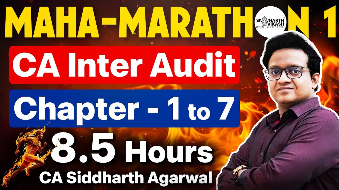 CA Inter Audit Maha Marathon 1 (100% Revision) | Chapter 1 to 7 | CA Siddharth Agarwal