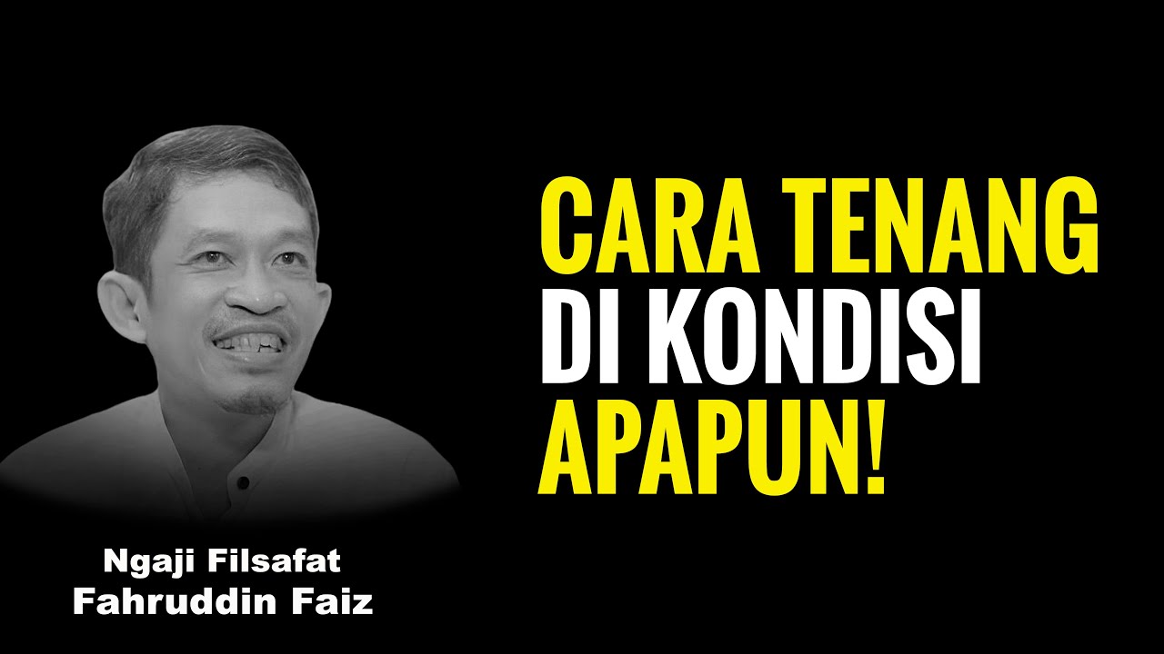 Cerdas Spiritual: Kunci Ketenangan Menghadapi Situasi Apapun. | Ngaji Filsafat - Dr Fahruddin Faiz