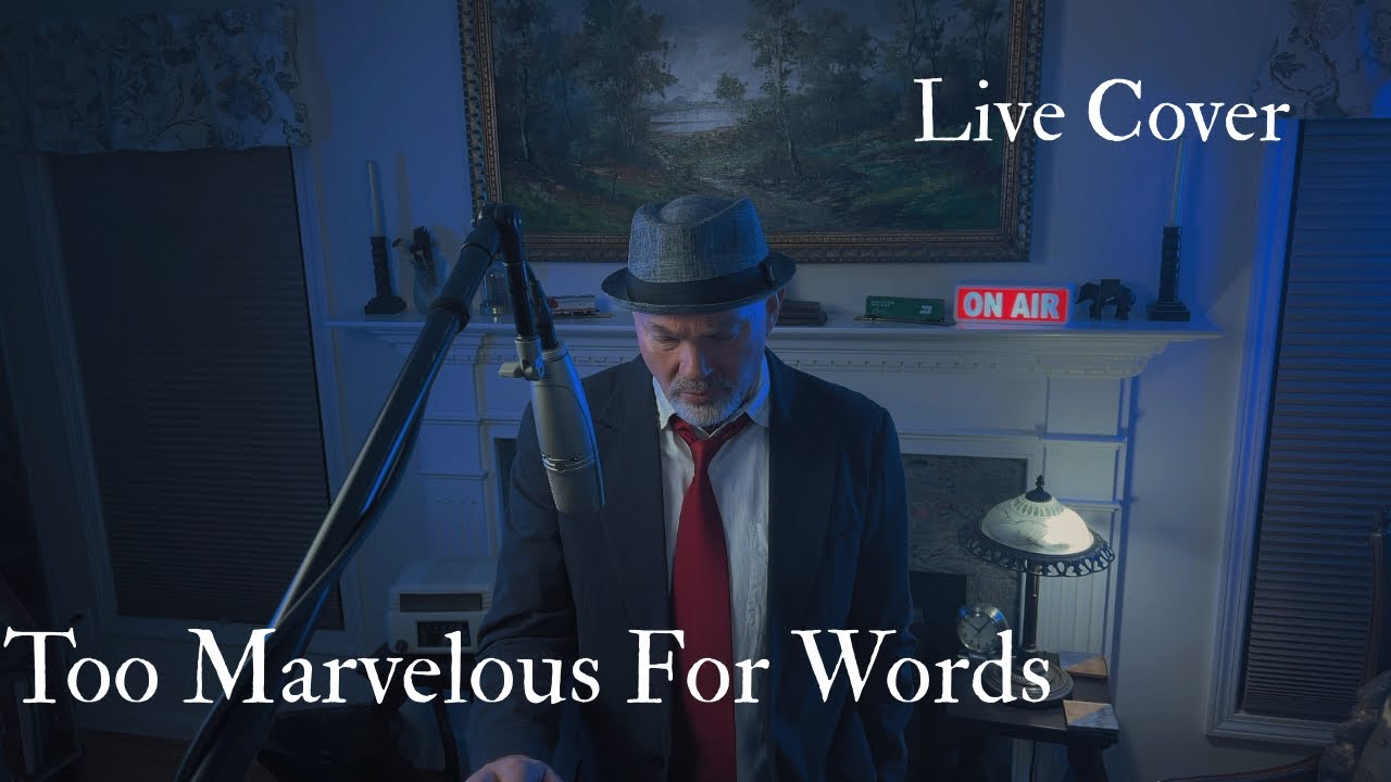 Too Marvelous For Words - Frank Sinatra - Live Cover
