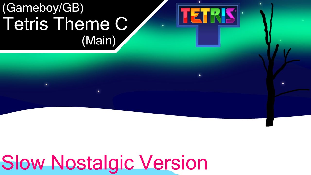Tetris Gameboy OST - Tetris Theme C (Slow Nostalgic Version)