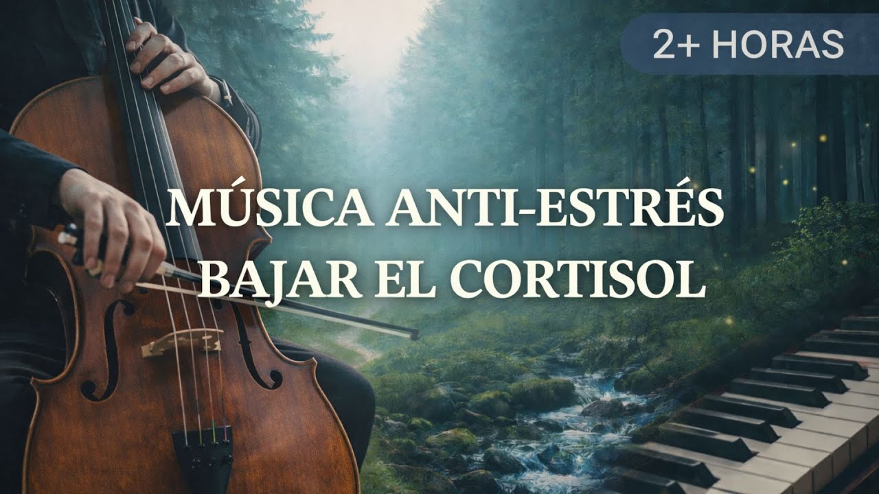 🎻🎹 Música Anti-Estrés para Bajar el Cortisol (2+ Horas) | Piano + Cello Suave