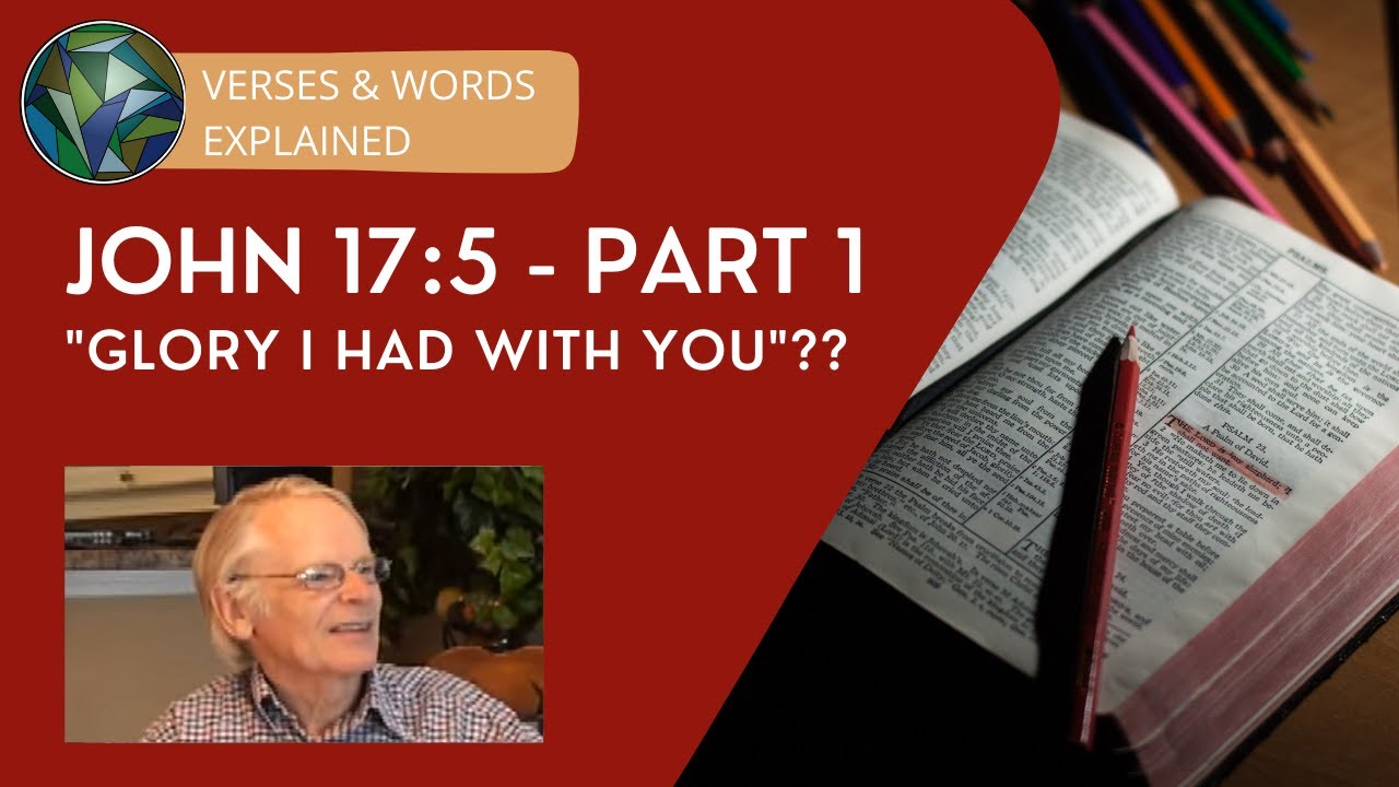John 17:5 (Pt 1) 