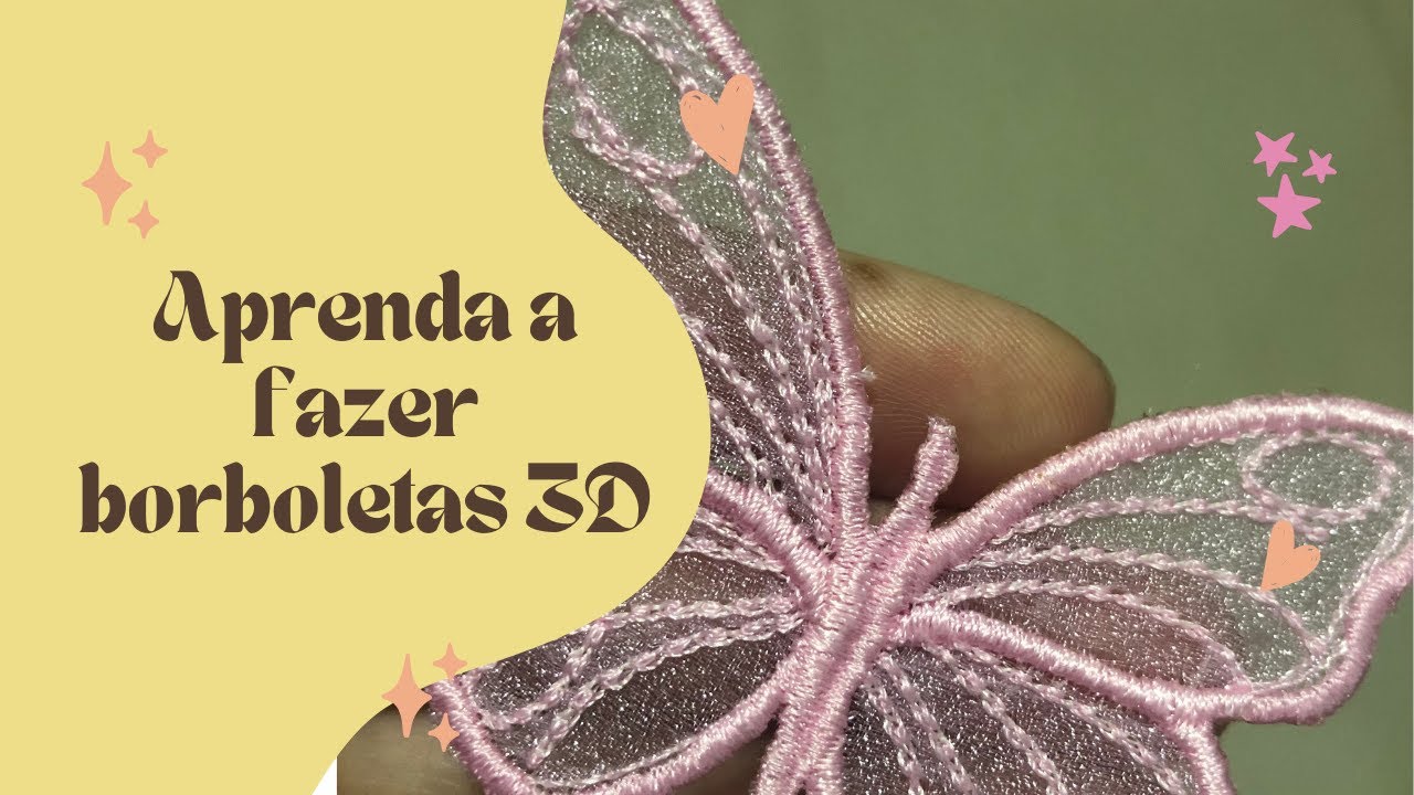 APRENDA A FAZER BORBOLETAS 3D NA SUA BORDADEIRA ELETRÔNICA