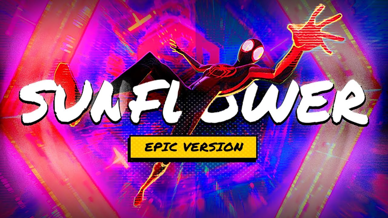 SPIDER-MAN: Into/Across the Spider-Verse  - Sunflower (Cinematic Version)