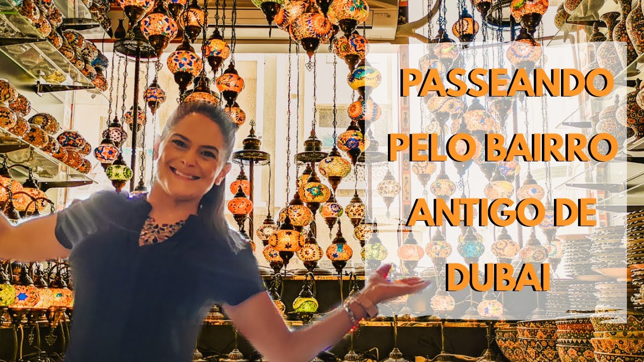 PASSEANDO PELO BAIRRO ANTIGO DE DUBAI |  SIGHTSEEING AROUND DUBAI OLD TOWN