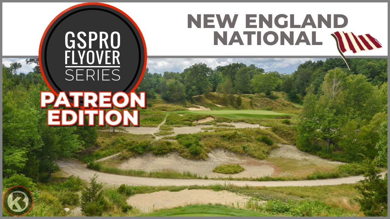 GSPro Course Flyover - New England National - Designed by Tekbud - Patreon Exclusive