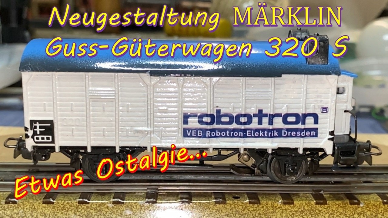 Umgestaltung Märklin 320 S Gussgüterwagen von 1955
