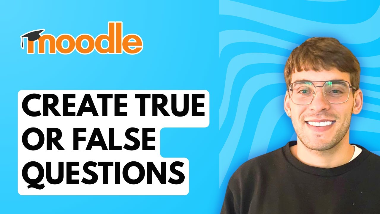 How to Create True or False Questions in Moodle [2026 Full Guide]