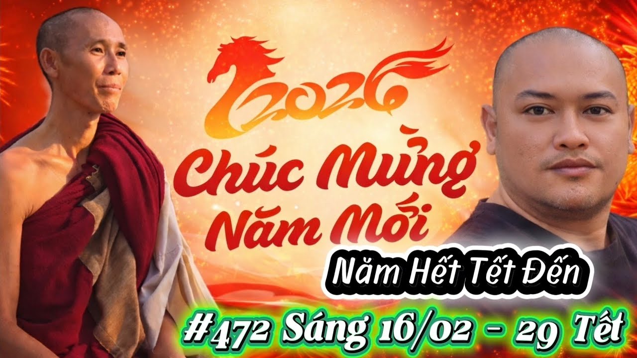 #472 Năm Hết Tết Đến - Tin Tức Thầy Minh Tuệ Mới Nhất hôm nay ngày Tất Niên