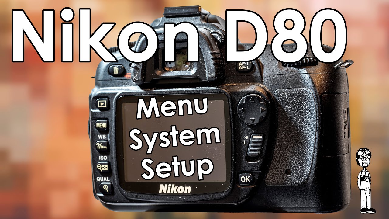 Nikon D80 Video 3: Complete Menu System Walkthrough and Explanation