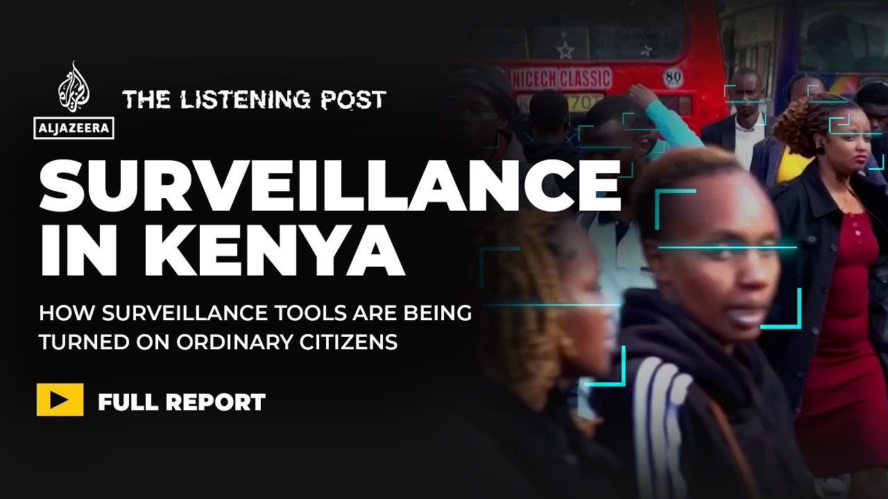How surveillance tools in Kenya are being turned on ordinary citizens | The Listening Post