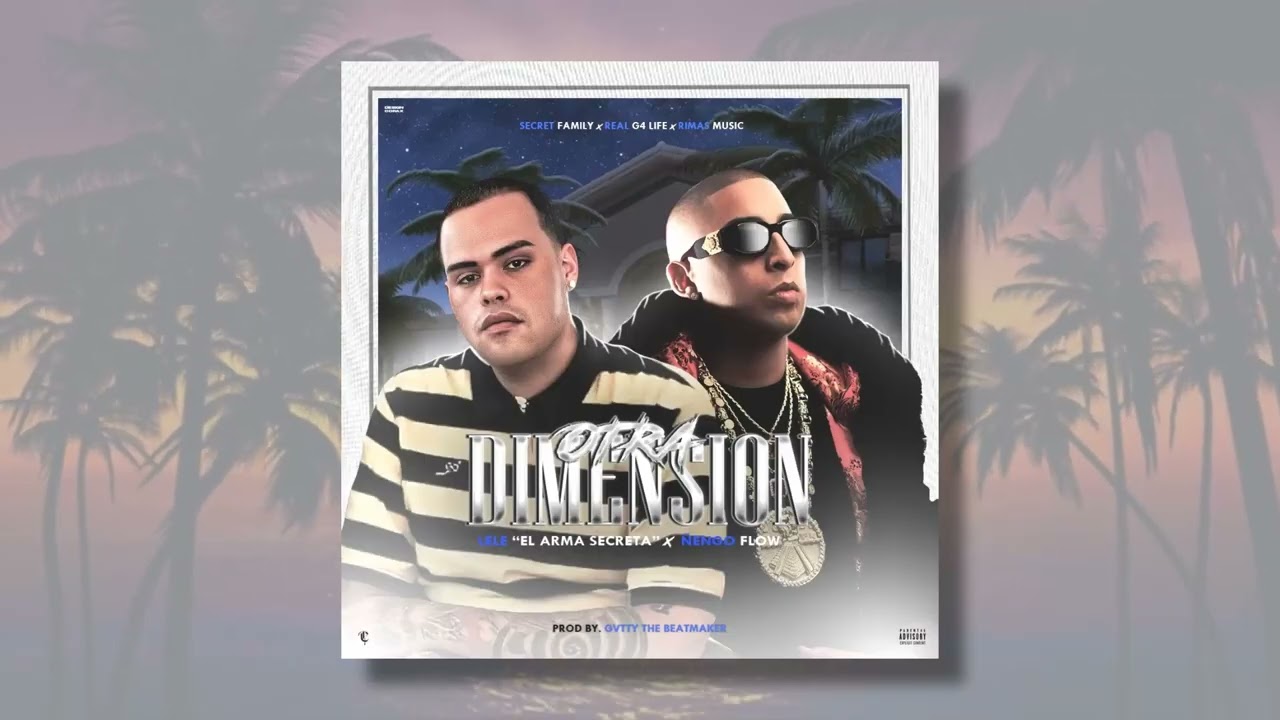 &Ntilde;engo Flow, Lele El Arma Secreta - Otra Dimensi&oacute;n (Prod. By Gvtty The BeatMaker) 🐐🖊️