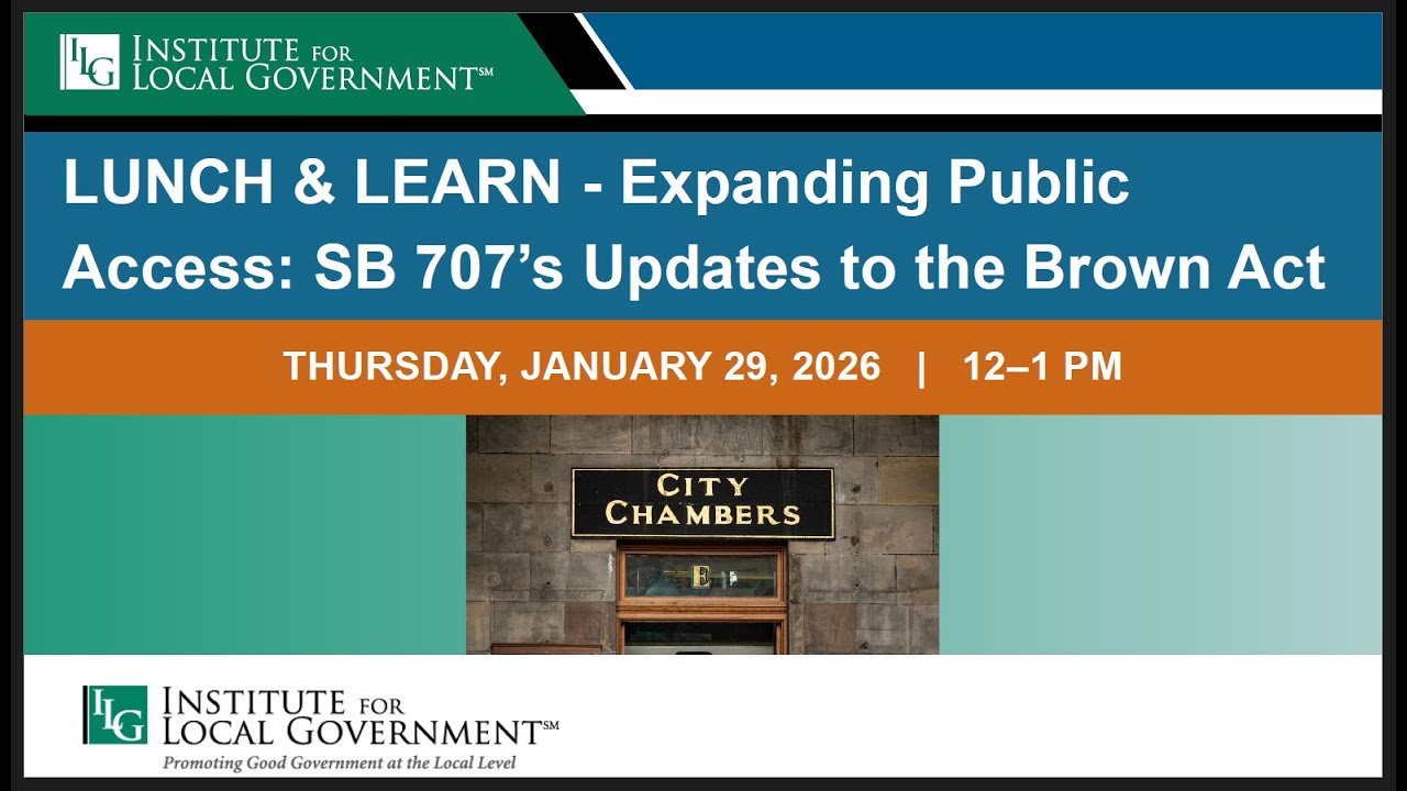 Jan. 29, 2026 – Expanding Public Access: SB 707’s Updates to the Brown Act