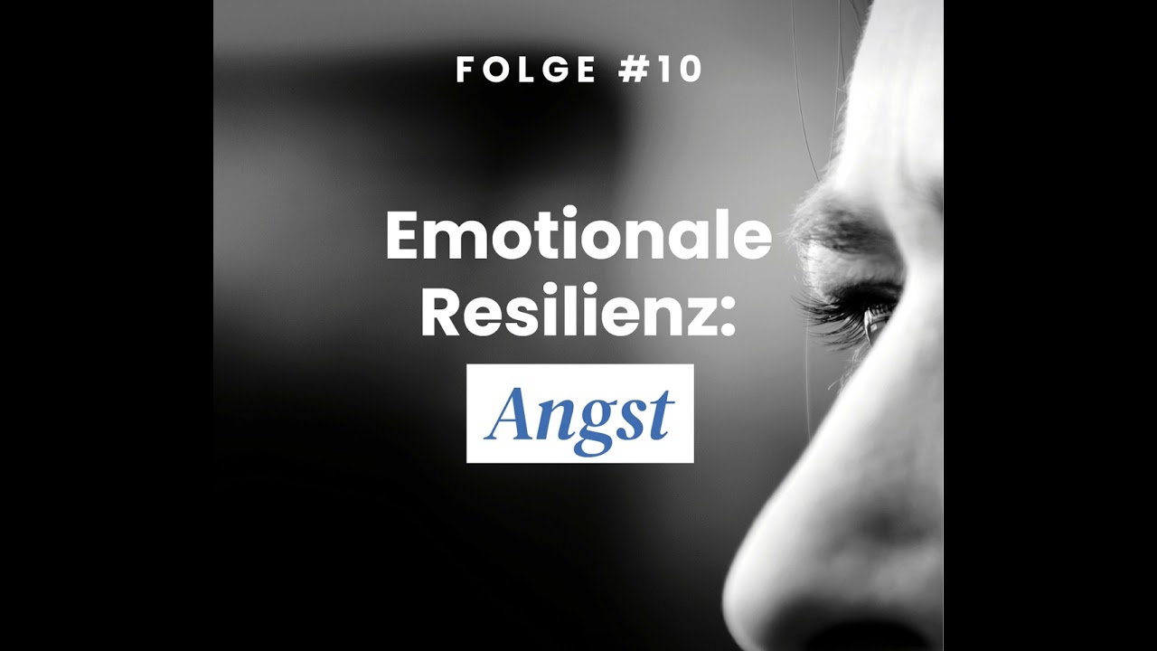 Emotionale Resilienz: Angst